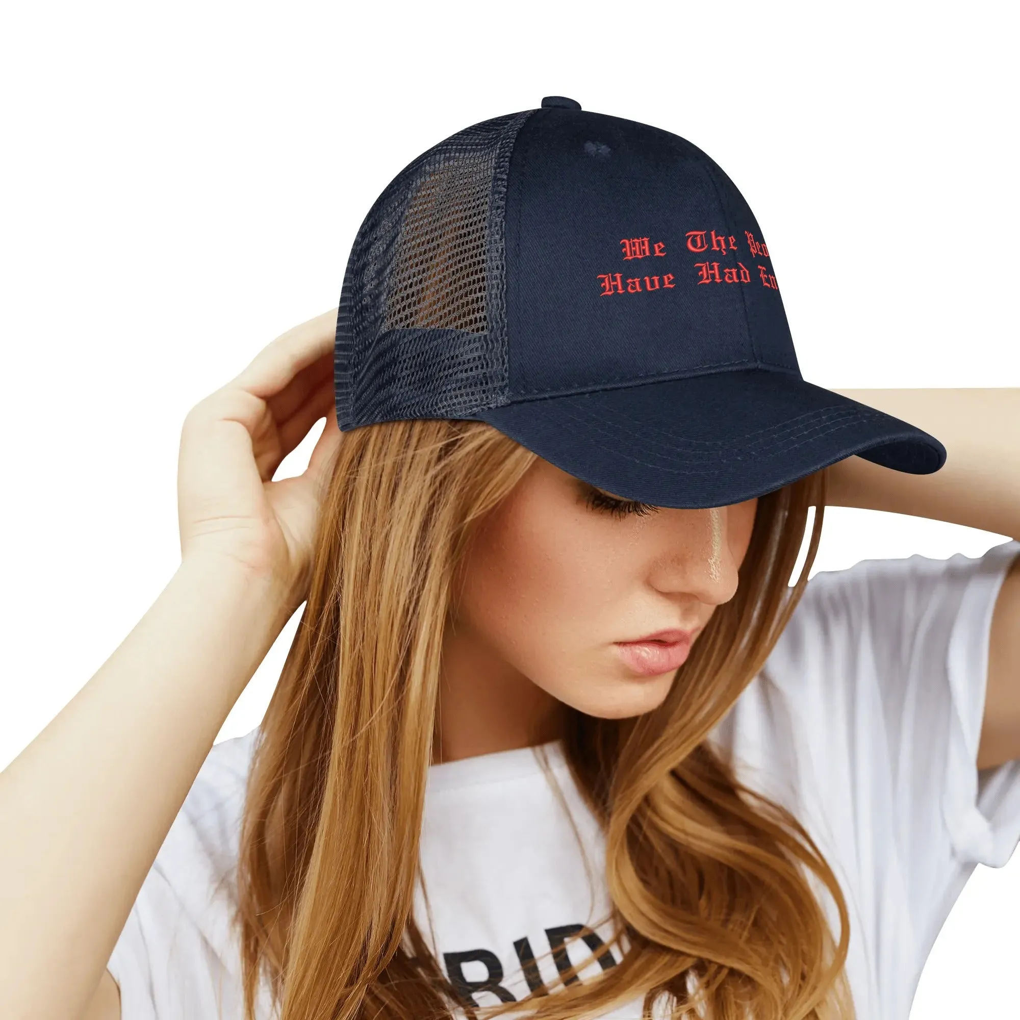 We The People Have Had Enough Emobrideried Trucker Hat