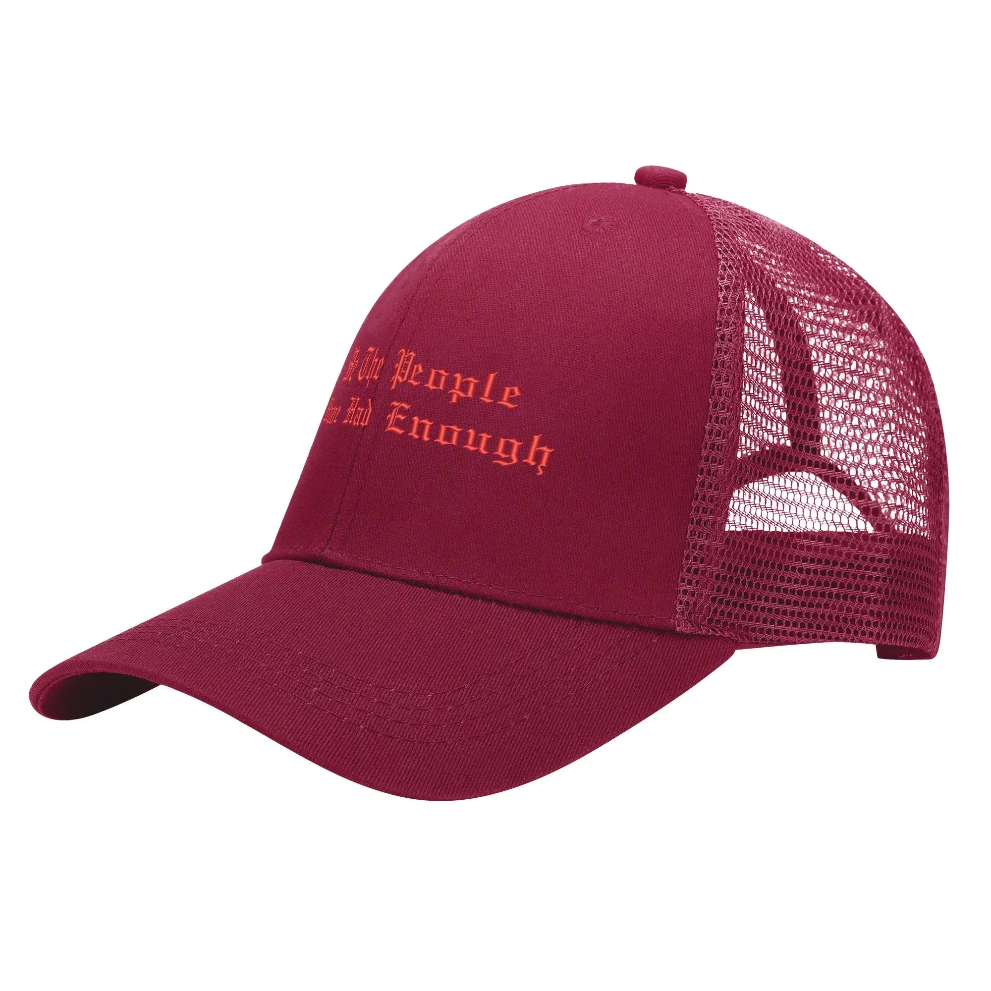 We The People Have Had Enough Emobrideried Trucker Hat
