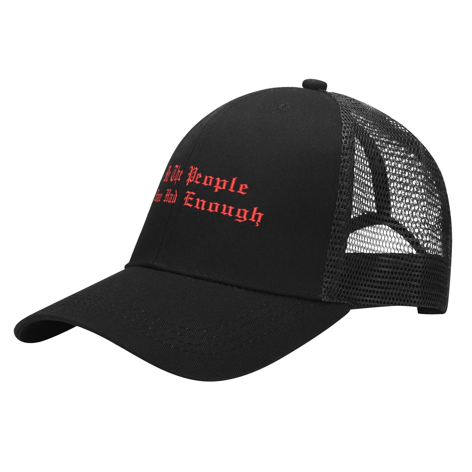 We The People Have Had Enough Emobrideried Trucker Hat