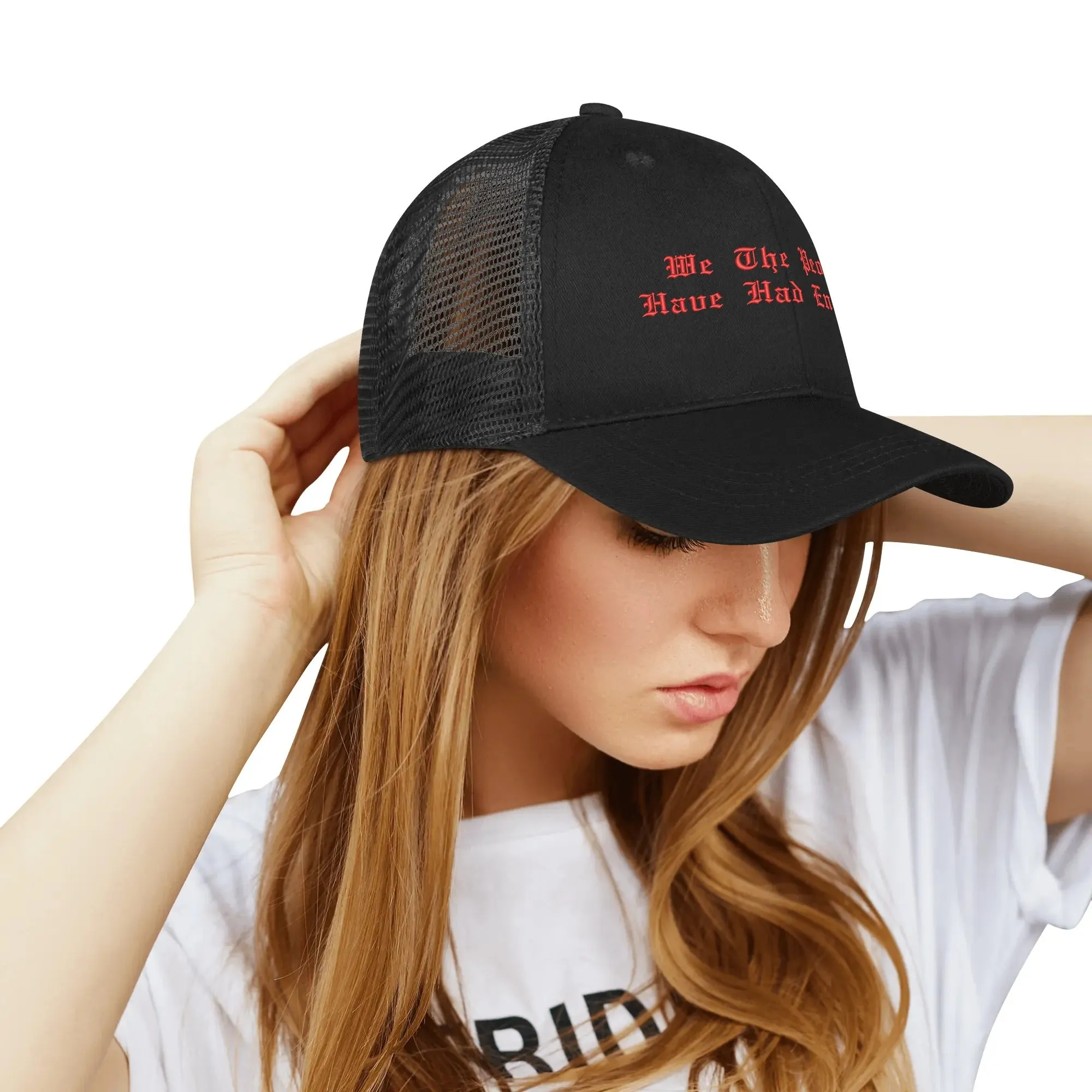 We The People Have Had Enough Emobrideried Trucker Hat