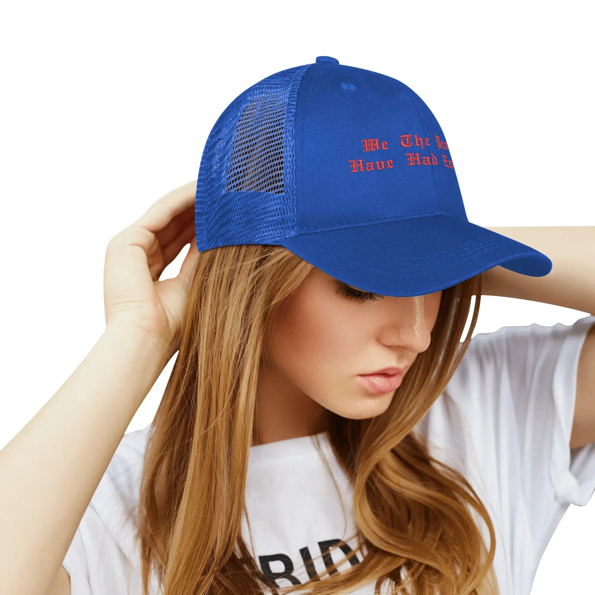 We The People Have Had Enough Emobrideried Trucker Hat