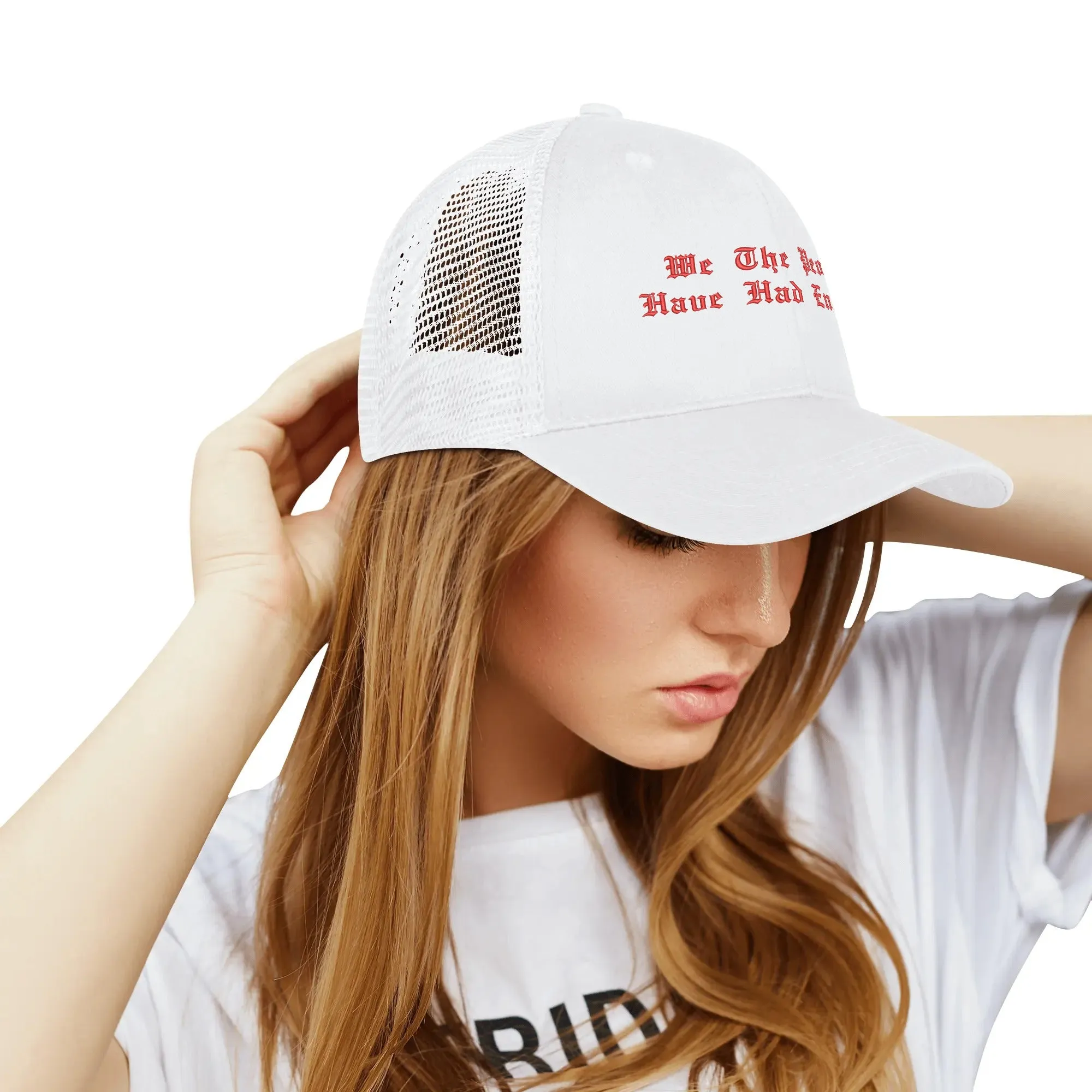 We The People Have Had Enough Emobrideried Trucker Hat
